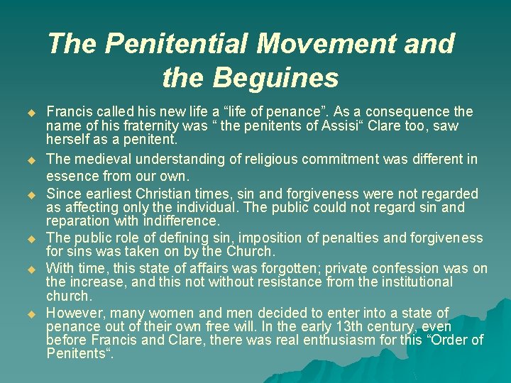 The Penitential Movement and the Beguines u u u Francis called his new life