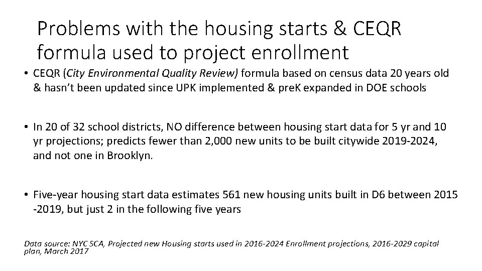 Problems with the housing starts & CEQR formula used to project enrollment • CEQR