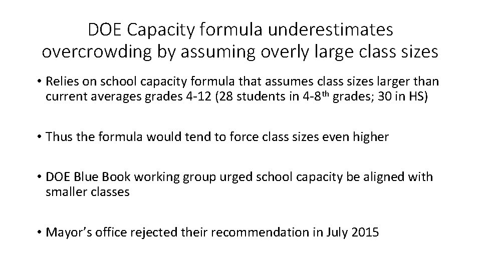 DOE Capacity formula underestimates overcrowding by assuming overly large class sizes • Relies on