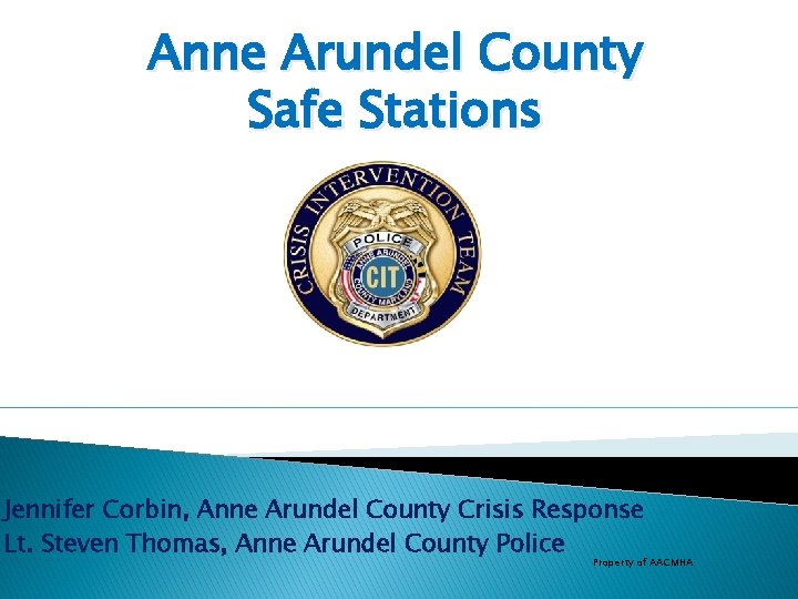 Anne Arundel County Safe Stations Jennifer Corbin, Anne Arundel County Crisis Response Lt. Steven