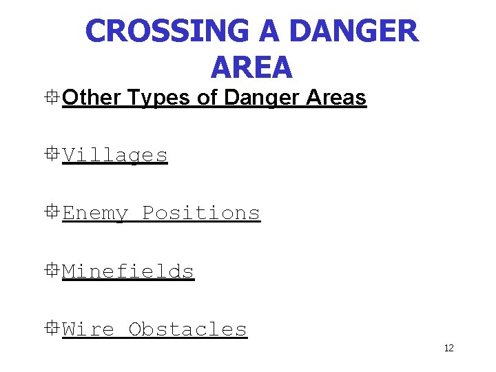 CROSSING A DANGER AREA °Other Types of Danger Areas °Villages °Enemy Positions °Minefields °Wire