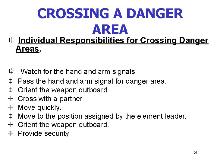 CROSSING A DANGER AREA ° Individual Responsibilities for Crossing Danger Areas. ° Watch for