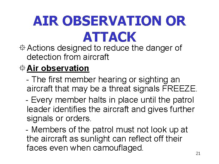 AIR OBSERVATION OR ATTACK ° Actions designed to reduce the danger of detection from