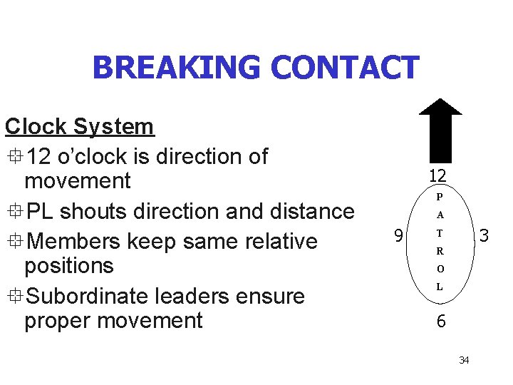 BREAKING CONTACT Clock System ° 12 o’clock is direction of movement °PL shouts direction