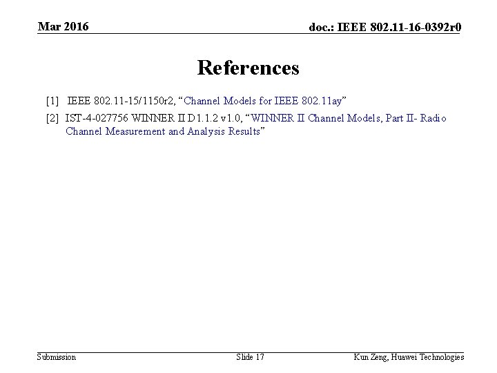 Mar 2016 doc. : IEEE 802. 11 -16 -0392 r 0 References [1] IEEE