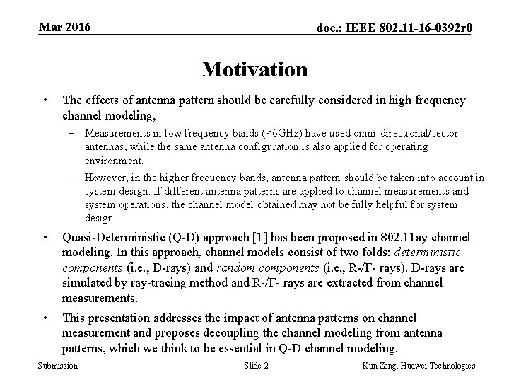 Mar 2016 doc. : IEEE 802. 11 -16 -0392 r 0 Motivation • The