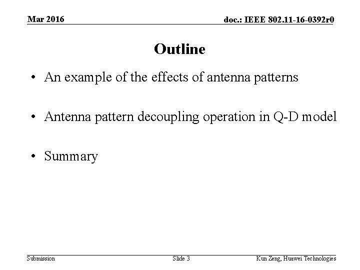 Mar 2016 doc. : IEEE 802. 11 -16 -0392 r 0 Outline • An