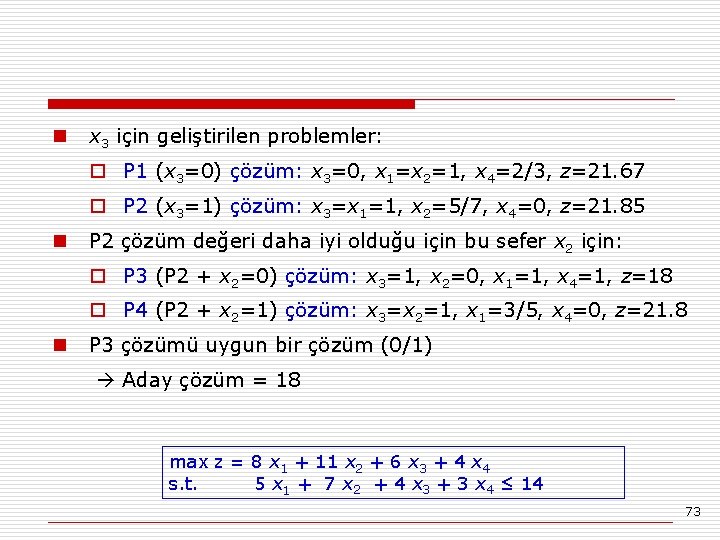 n x 3 için geliştirilen problemler: o P 1 (x 3=0) çözüm: x 3=0,