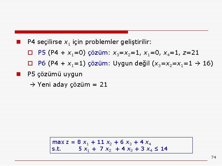 n P 4 seçilirse x 1 için problemler geliştirilir: o P 5 (P 4
