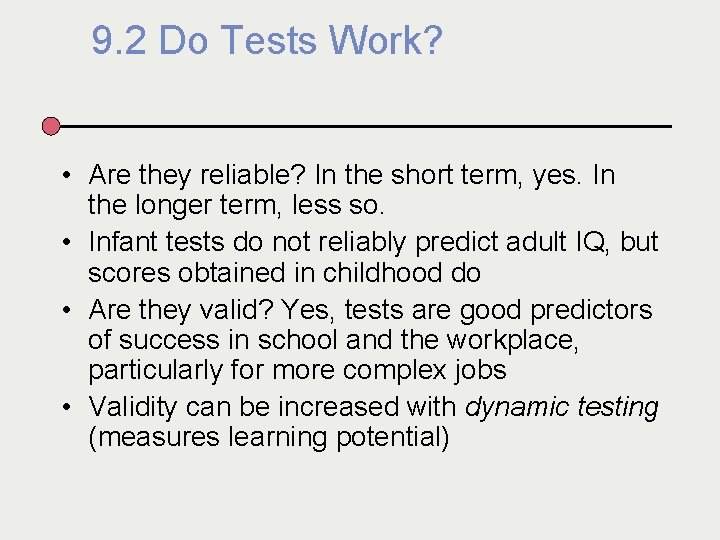 9. 2 Do Tests Work? • Are they reliable? In the short term, yes.