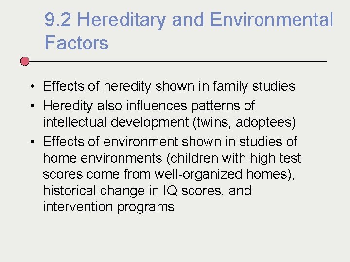 9. 2 Hereditary and Environmental Factors • Effects of heredity shown in family studies