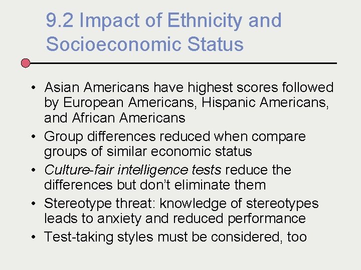 9. 2 Impact of Ethnicity and Socioeconomic Status • Asian Americans have highest scores