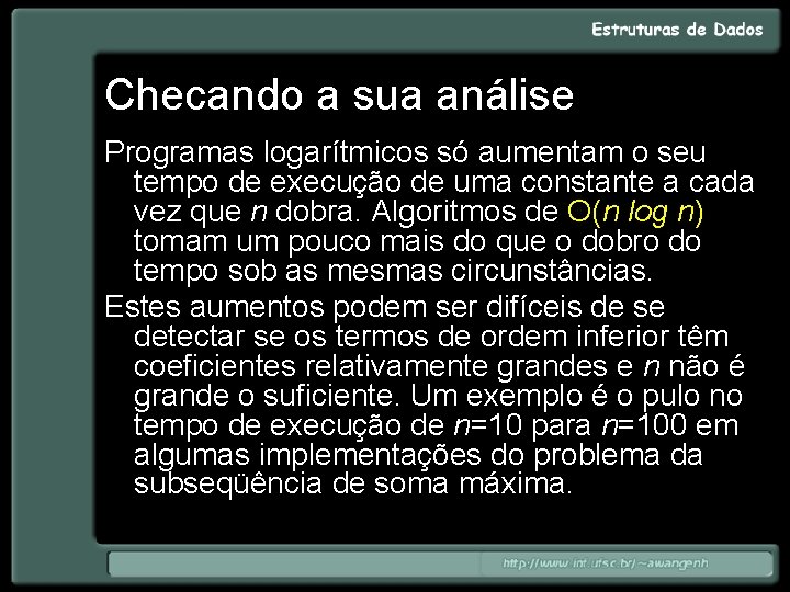 Checando a sua análise Programas logarítmicos só aumentam o seu tempo de execução de