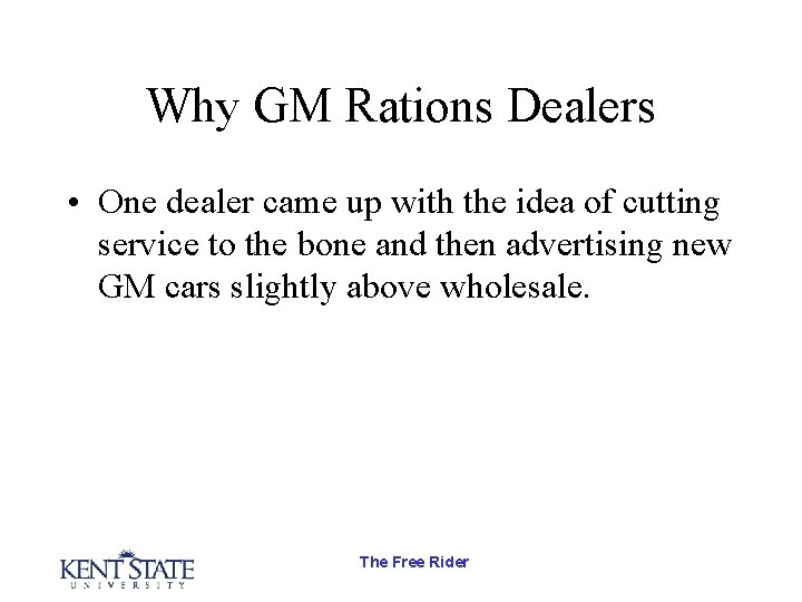 Why GM Rations Dealers • One dealer came up with the idea of cutting Why GM Rations Dealers • One dealer came up with the idea of cutting