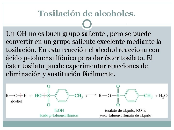 Tosilación de alcoholes. Un OH no es buen grupo saliente , pero se puede