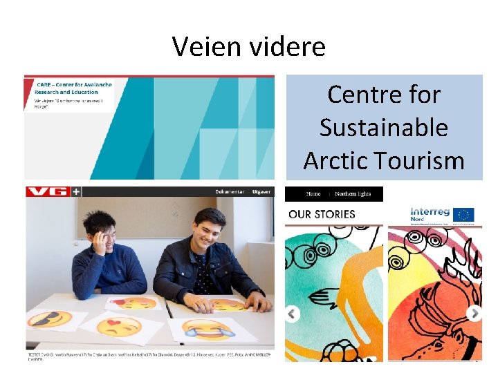 Veien videre Centre for Sustainable Arctic Tourism 