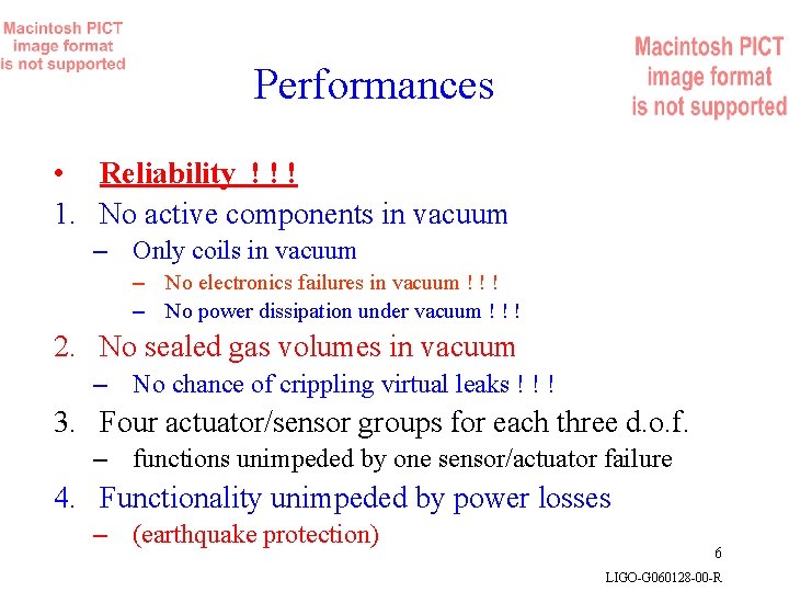 Performances • Reliability ! ! ! 1. No active components in vacuum – Only