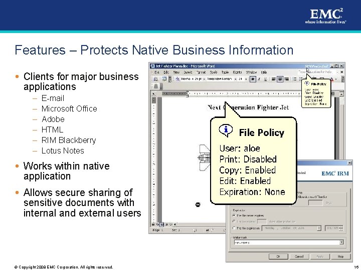 Features – Protects Native Business Information Clients for major business applications – – –