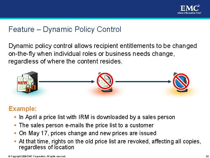 Feature – Dynamic Policy Control Dynamic policy control allows recipient entitlements to be changed