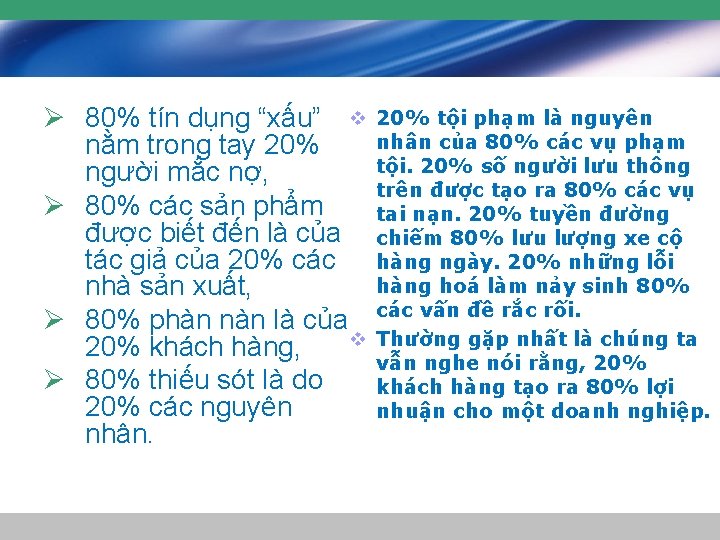 Ø 80% tín dụng “xấu” v nằm trong tay 20% người mắc nợ, Ø Ø 80% tín dụng “xấu” v nằm trong tay 20% người mắc nợ, Ø