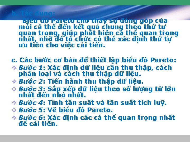 b. Tác dụng: Biểu đồ Pareto cho thấy sự đóng góp của mỗi cá b. Tác dụng: Biểu đồ Pareto cho thấy sự đóng góp của mỗi cá