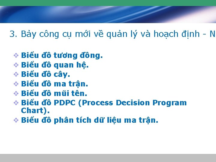 3. Bảy công cụ mới về quản lý và hoạch định - N 7 3. Bảy công cụ mới về quản lý và hoạch định - N 7