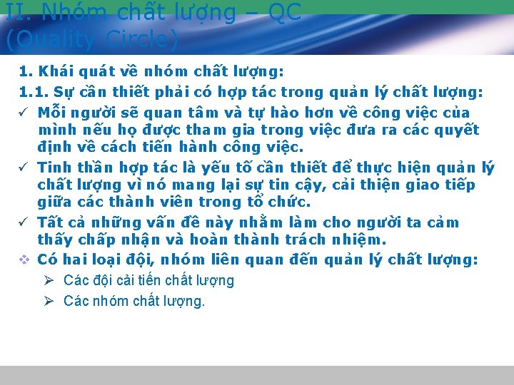 II. Nhóm chất lượng – QC (Quality Circle) 1. Khái quát về nhóm chất II. Nhóm chất lượng – QC (Quality Circle) 1. Khái quát về nhóm chất