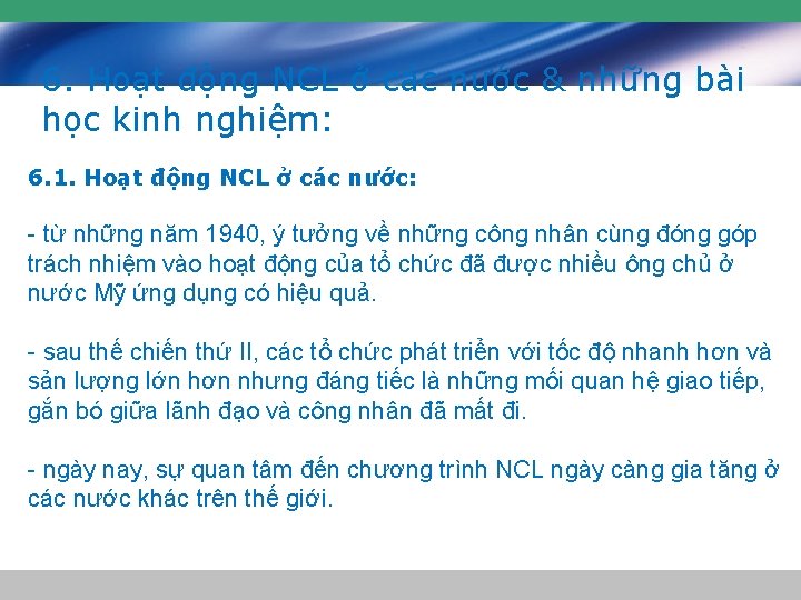 6. Hoạt động NCL ở các nước & những bài học kinh nghiệm: 6. 6. Hoạt động NCL ở các nước & những bài học kinh nghiệm: 6.