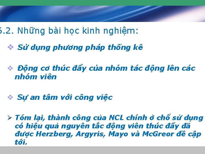 6. 2. Những bài học kinh nghiệm: v Sử dụng phương pháp thống kê 6. 2. Những bài học kinh nghiệm: v Sử dụng phương pháp thống kê