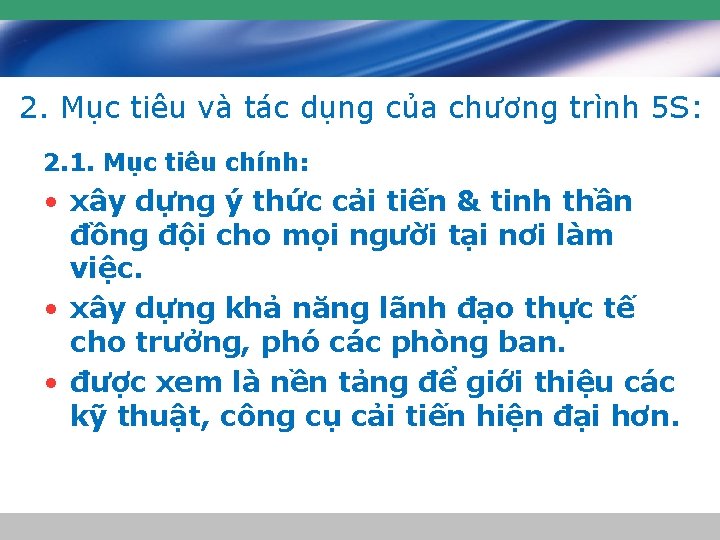 2. Mục tiêu và tác dụng của chương trình 5 S: 2. 1. Mục 2. Mục tiêu và tác dụng của chương trình 5 S: 2. 1. Mục