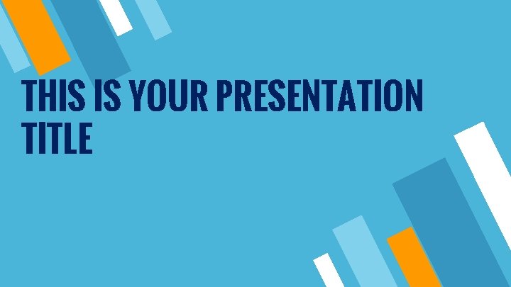 THIS IS YOUR PRESENTATION TITLE 