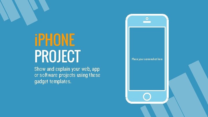 i. PHONE PROJECT Show and explain your web, app or software projects using these