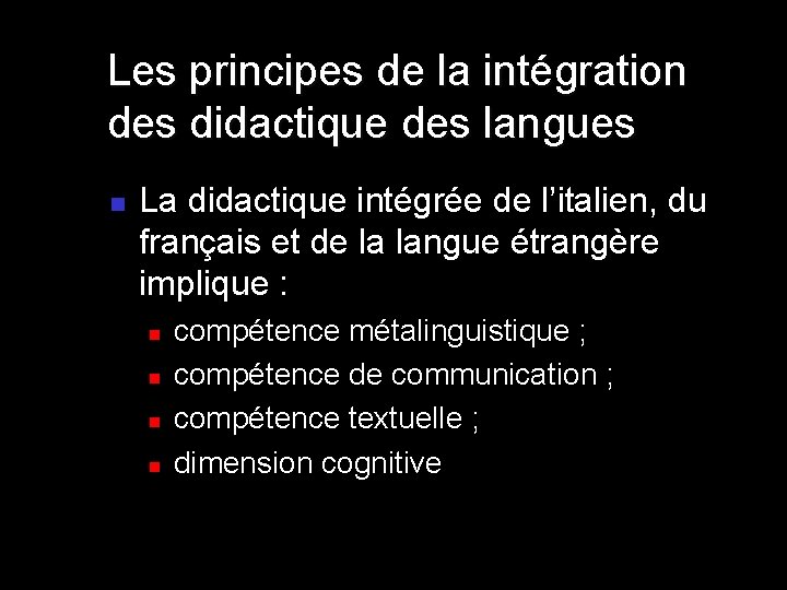 Les principes de la intégration des didactique des langues n La didactique intégrée de Les principes de la intégration des didactique des langues n La didactique intégrée de