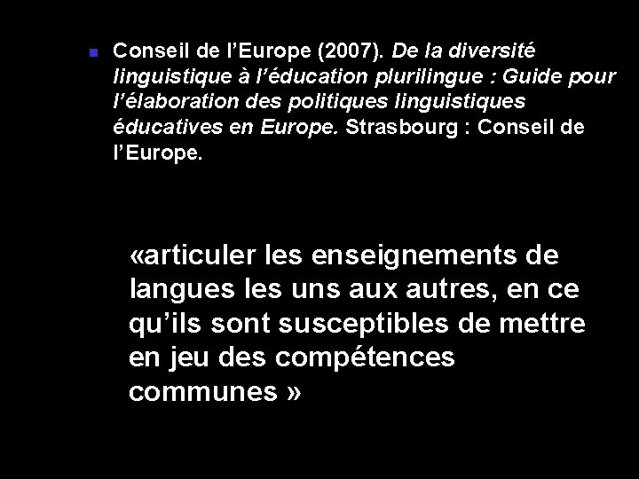 n Conseil de l’Europe (2007). De la diversité linguistique à l’éducation plurilingue : Guide n Conseil de l’Europe (2007). De la diversité linguistique à l’éducation plurilingue : Guide