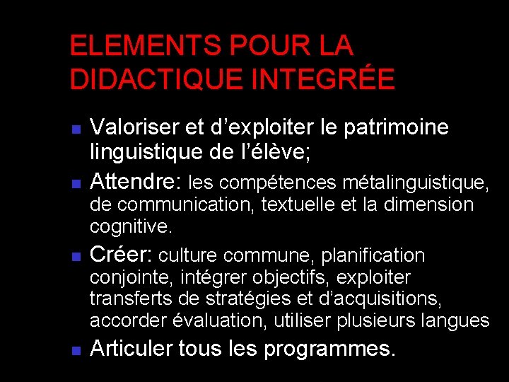 ELEMENTS POUR LA DIDACTIQUE INTEGRÉE n n Valoriser et d’exploiter le patrimoine linguistique de ELEMENTS POUR LA DIDACTIQUE INTEGRÉE n n Valoriser et d’exploiter le patrimoine linguistique de