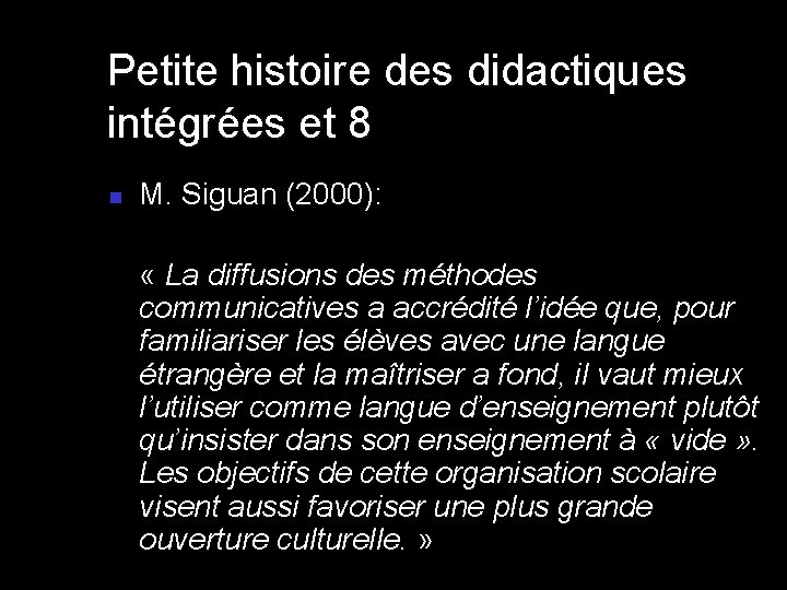 Petite histoire des didactiques intégrées et 8 n M. Siguan (2000): « La diffusions Petite histoire des didactiques intégrées et 8 n M. Siguan (2000): « La diffusions