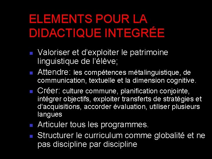 ELEMENTS POUR LA DIDACTIQUE INTEGRÉE n n Valoriser et d’exploiter le patrimoine linguistique de ELEMENTS POUR LA DIDACTIQUE INTEGRÉE n n Valoriser et d’exploiter le patrimoine linguistique de