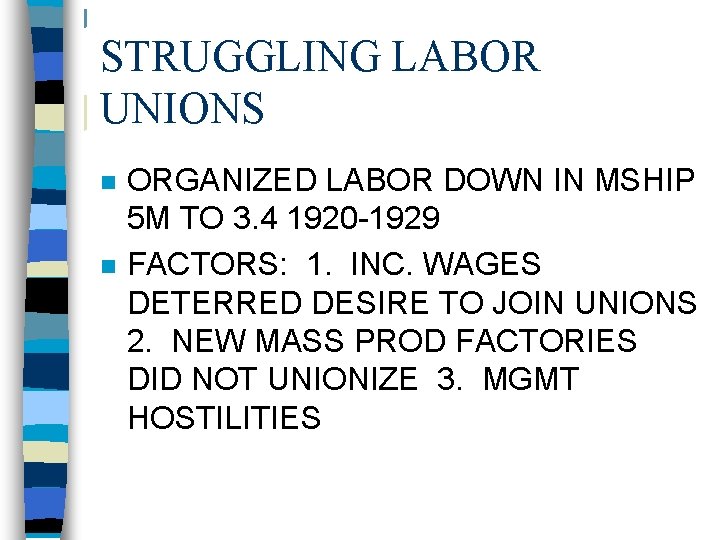 STRUGGLING LABOR UNIONS n n ORGANIZED LABOR DOWN IN MSHIP 5 M TO 3.