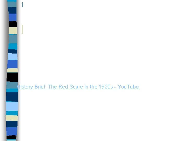 History Brief: The Red Scare in the 1920 s - You. Tube 