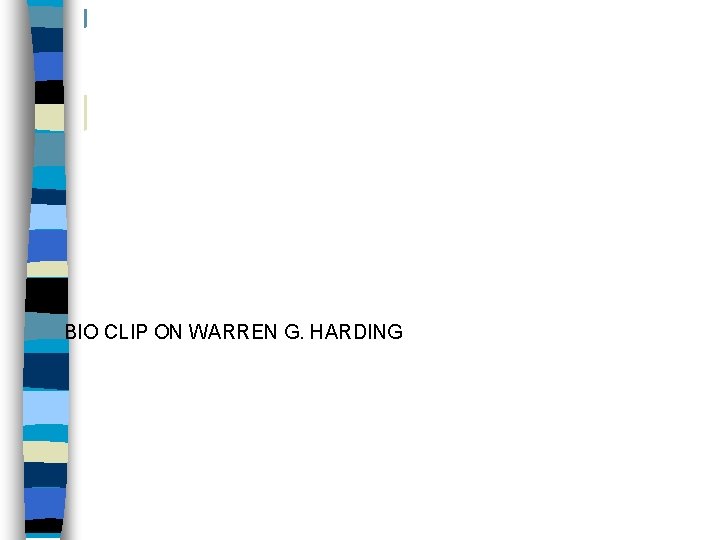 BIO CLIP ON WARREN G. HARDING 