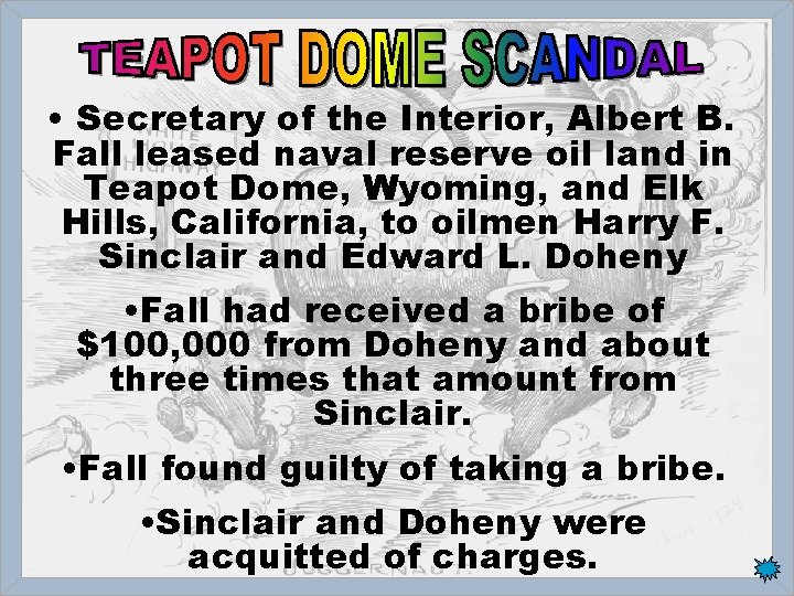  • Secretary of the Interior, Albert B. Fall leased naval reserve oil land