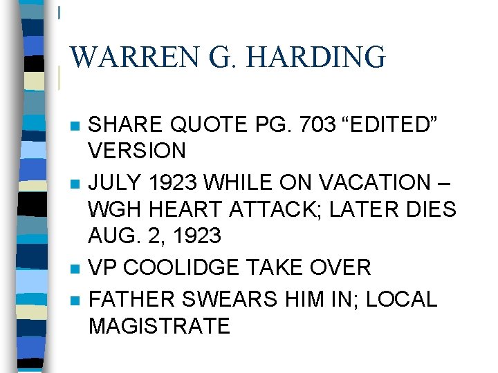 WARREN G. HARDING n n SHARE QUOTE PG. 703 “EDITED” VERSION JULY 1923 WHILE