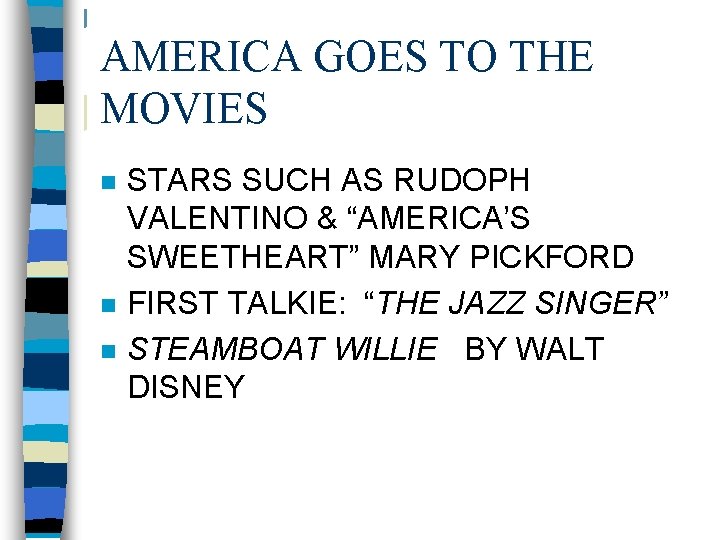 AMERICA GOES TO THE MOVIES n n n STARS SUCH AS RUDOPH VALENTINO &