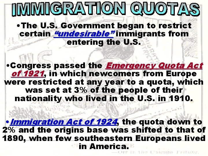  • The U. S. Government began to restrict certain “undesirable” immigrants from entering