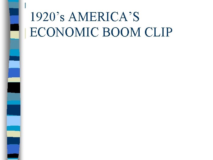 1920’s AMERICA’S ECONOMIC BOOM CLIP 
