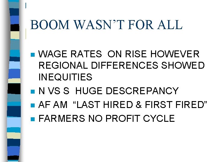 BOOM WASN’T FOR ALL n n WAGE RATES ON RISE HOWEVER REGIONAL DIFFERENCES SHOWED