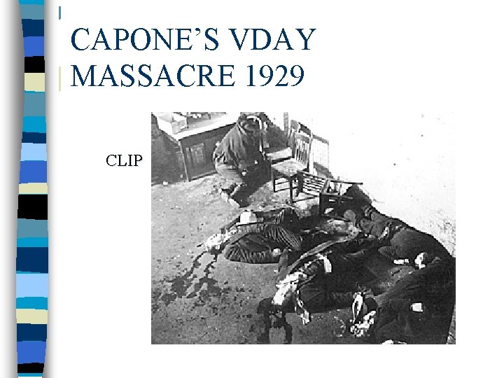 CAPONE’S VDAY MASSACRE 1929 CLIP 