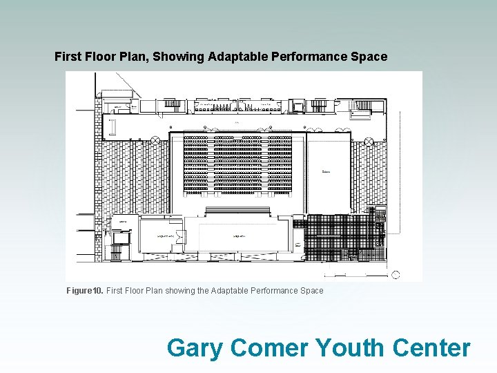 First Floor Plan, Showing Adaptable Performance Space Figure 10. First Floor Plan showing the