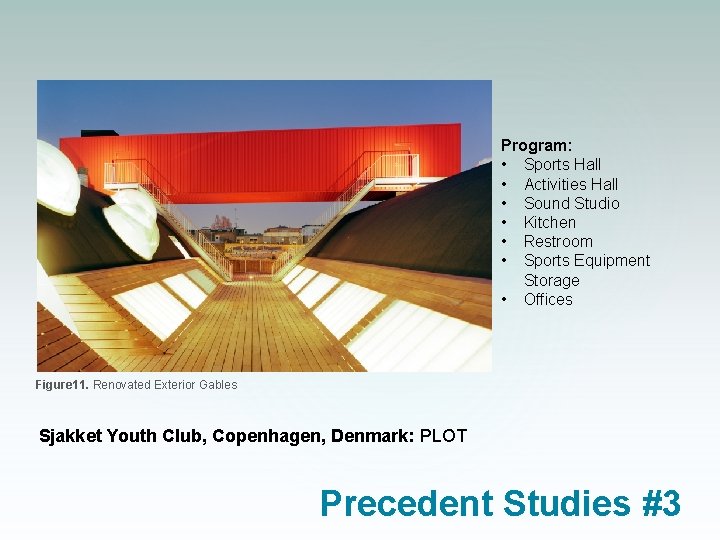 Program: • Sports Hall • Activities Hall • Sound Studio • Kitchen • Restroom Program: • Sports Hall • Activities Hall • Sound Studio • Kitchen • Restroom