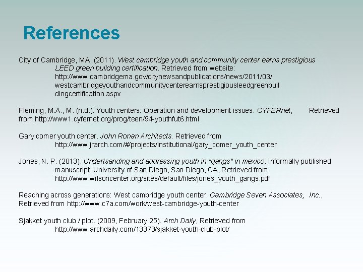 References City of Cambridge, MA, (2011). West cambridge youth and community center earns prestigious